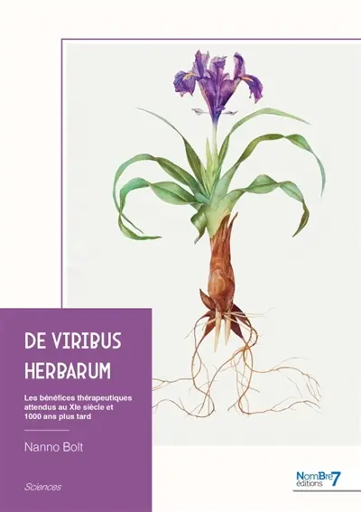De Viribus Herbarum : Les bénéfices thérapeutiques attendus au XIe siècle et 1000 ans plus tard