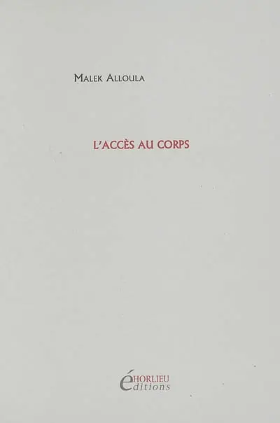 L'accès au corps : poème