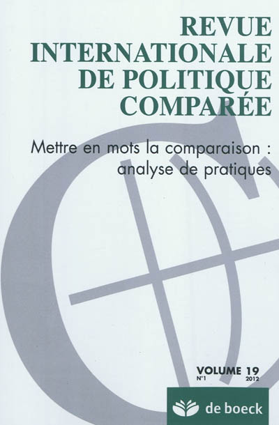 Revue internationale de politique comparée, n° 1 (2012). Mettre en mots la comparaison : analyse de pratiques