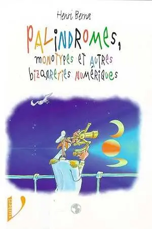 Palindromes, monotypes et autres bizarreries numériques