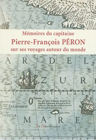 Mémoires du capitaine Pierre-François Péron sur ses voyages autour du monde