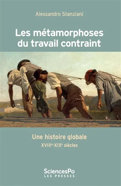 Les métamorphoses du travail contraint : une histoire globale (XVIIIe-XIXe siècle)