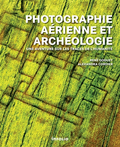 Photographie aérienne et archéologie : une aventure sur les traces de l'humanité