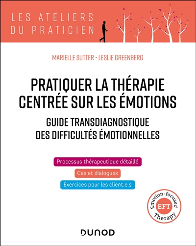 Pratiquer la thérapie centrée sur les émotions