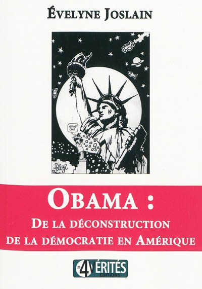 Obama : de la déconstruction de la démocratie en Amérique
