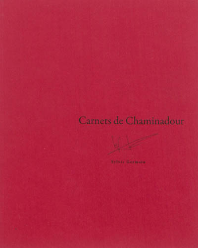 Carnets de Chaminadour, n° 8. Sylvie Germain