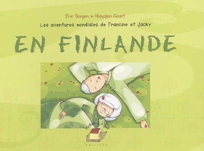 Les aventures mondiales de Francine et Jacky. Vol. 2004. En Finlande