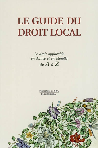 Le guide du droit local : le droit applicable en Alsace et en Moselle de A à Z