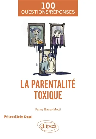 La parentalité toxique