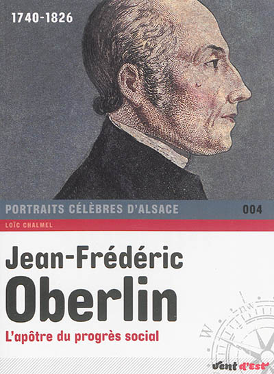 Jean-Frédéric Oberlin : l'apôtre du progrès social : 1740-1826