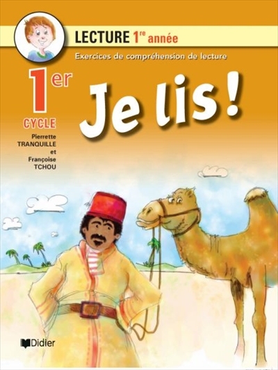 Je lis ! : cahier de lecture, 1er cycle, 1re année : exercices de compréhension de lecture
