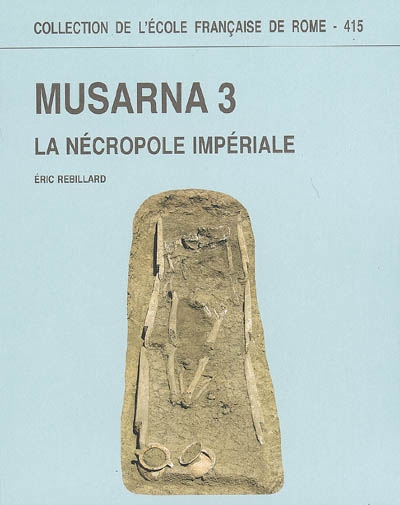 Musarna. Vol. 3. La nécropole impériale