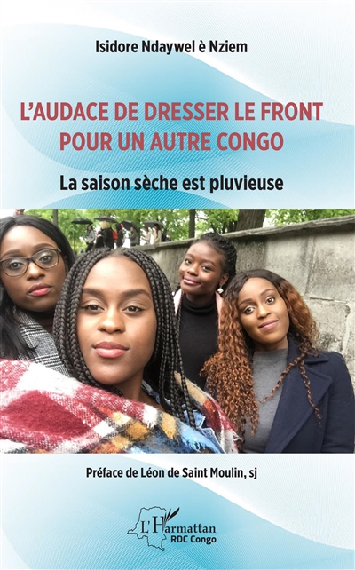 L'audace de dresser le front pour un autre Congo : la saison sèche est pluvieuse