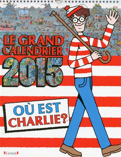 Où est Charlie ? : le grand calendrier 2015
