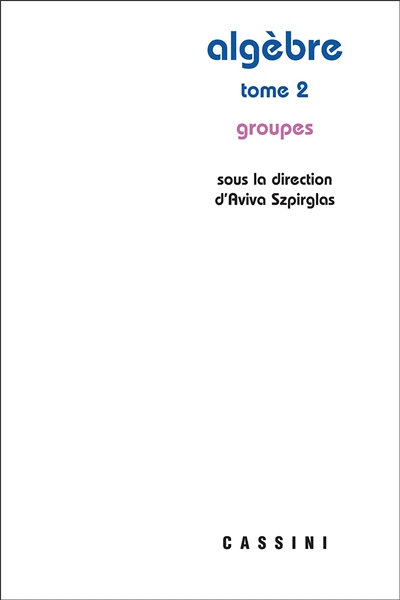 Algèbre. Vol. 2. Groupes