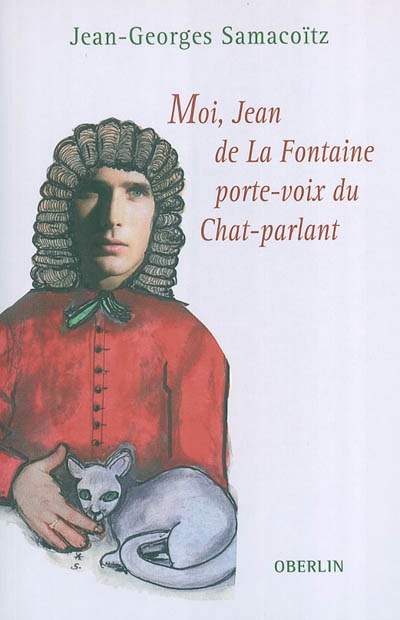 Moi, Jean de La Fontaine porte-voix du Chat-parlant