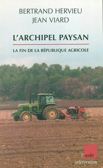 L'archipel paysan : la fin de la république agricole