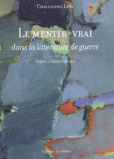 Le mentir-vrai dans la littérature de guerre