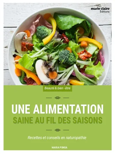 Une alimentation saine au fil des saisons : recettes et conseils en naturopathie