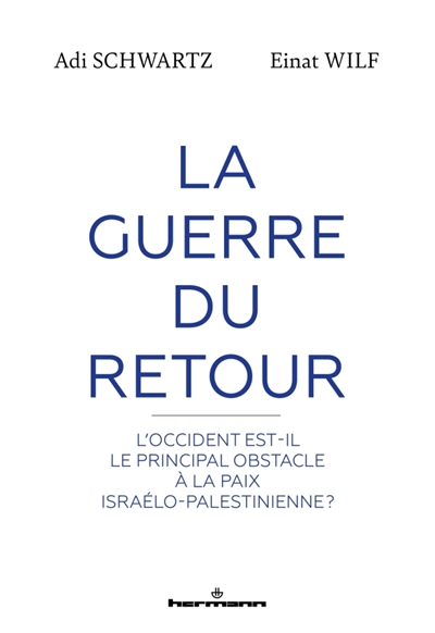 La guerre du retour :...