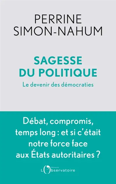 Sagesse du politique : le devenir des démocraties