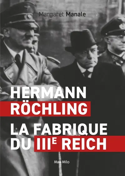 Hermann Röchling : la fabrique du IIIe Reich