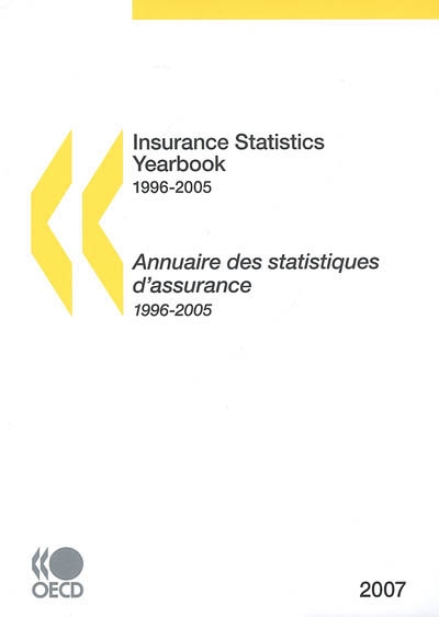 Insurance statistics yearbook : 1996-2005. Annuaire des statistiques d'assurance : 1996-2005