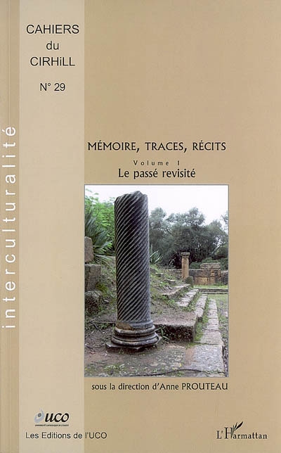 Mémoire, traces, récits. Vol. 1. Le passé revisité