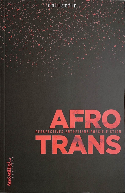 Afrotrans : perspectives, entretiens, poésie, fiction