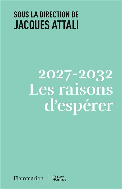 2027-2032 : les raisons d'espérer