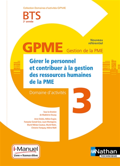 Gérer le personnel et contribuer à la gestion des ressources humaines de la PME : BTS GPME, 2e année, domaine d'activité 3, nouveau référentiel : livre + licence élève