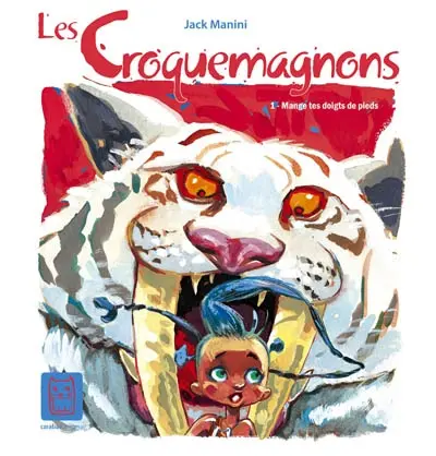 Les Croquemagnons. Vol. 1. Mange tes doigts de pieds