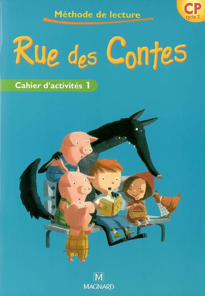 Rue des contes, méthode de lecture CP cycle 2 : cahier d'activités. Vol. 1