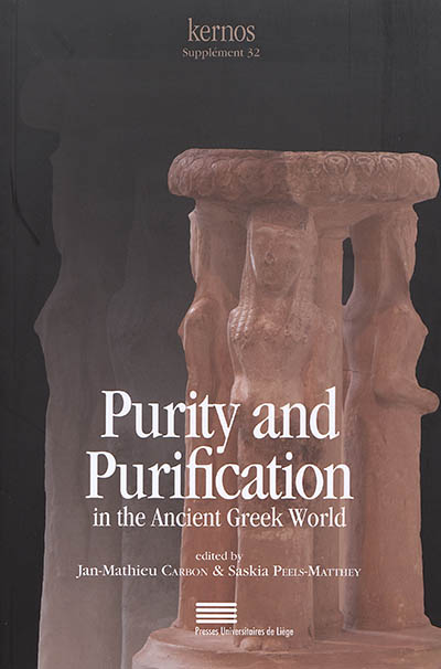 Purity and purification in the ancient Greek world : texts, rituals, and norms