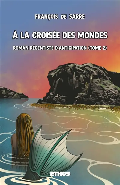 A la croisée des mondes : Roman récentiste d'anticipation (tome 2)
