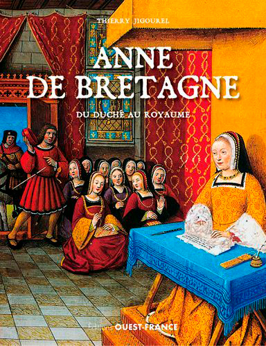 Anne de Bretagne : du duché au royaume