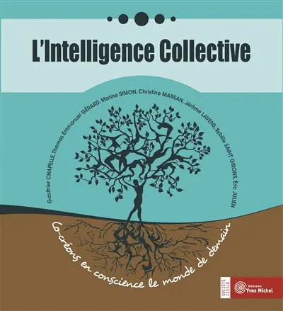L'intelligence collective : co-créons en conscience le monde de demain