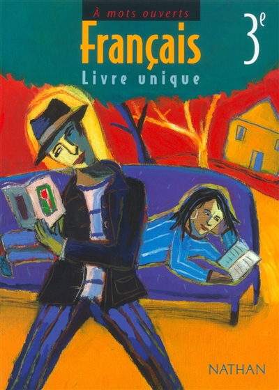 A mots ouverts, français, 3e : livre unique, programme 1998
