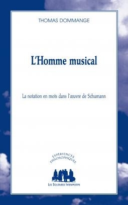 L'homme musical : la notation en mots dans l'oeuvre de Schumann