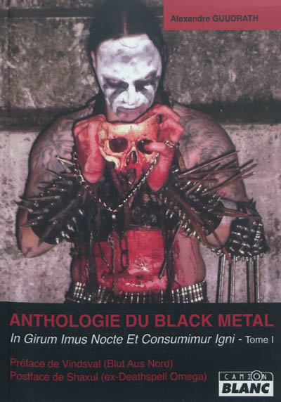 Anthologie du black metal. Vol. 1. In girum imus nocte et consumimur igni