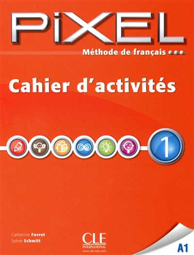 Pixel 1 A1 : méthode de français : cahier d'activités