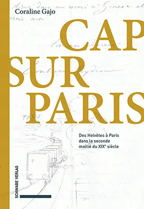 Cap sur Paris : des Helvètes à Paris dans la seconde moitié du XIXe siècle