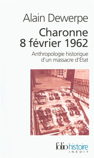 Charonne, 8 février 1962 : anthropologie historique d'un massacre d'Etat
