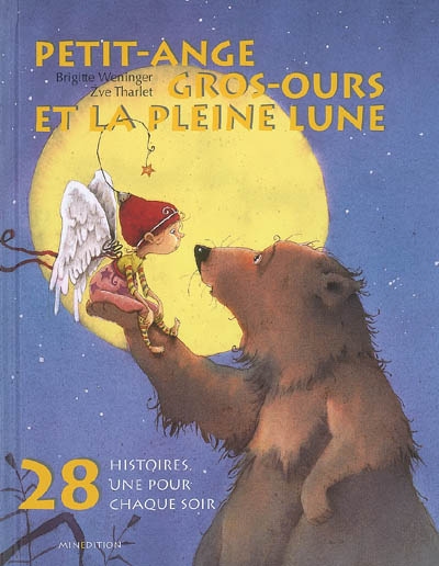 Petit-Ange, Gros-Ours et la pleine lune : 28 histoires, une pour chaque soir