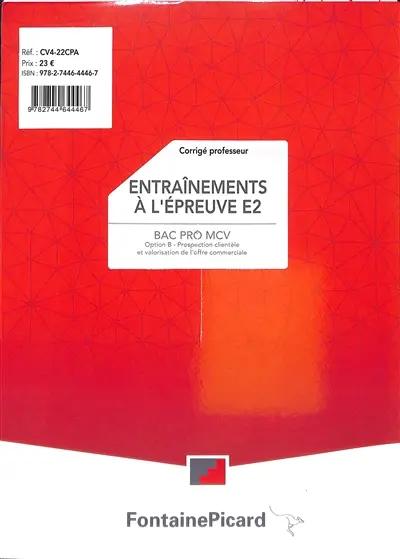 Bac pro MCV, option B, prospection clientèle et valorisation de l'offre commerciale : entraînement à l'épreuve E2, analyse et résolution de situations professionnelles : livre du professeur