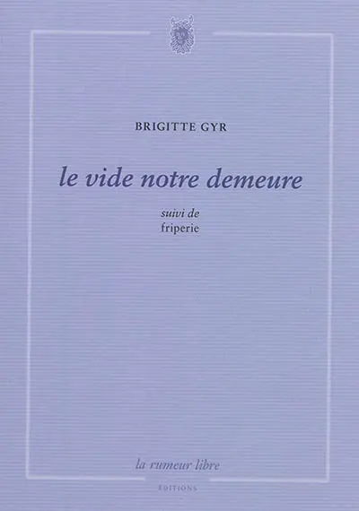 Le vide notre demeure. Friperie