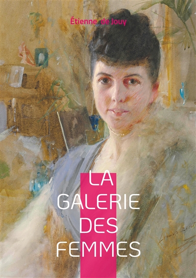 La Galerie des femmes : Une exploration sensuelle et psychologique des archétypes féminins du XIXe siècle