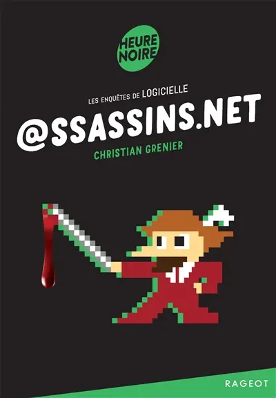 Les enquêtes de Logicielle. @ssassins.net