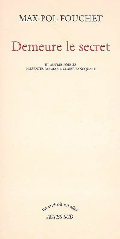 Demeure le secret : et autres poèmes