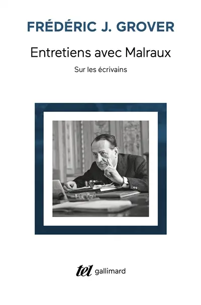 Entretiens avec Malraux : sur les écrivains
